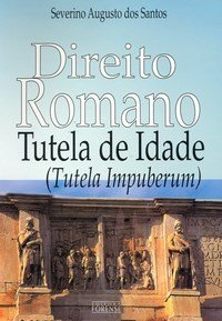 Direito Romano - Tutela De Idade - Tutela Impuberum