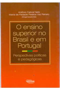 O Ensino Superior No Brasil E Em Portugal - Prspectivas Politicas E Pedagogicas