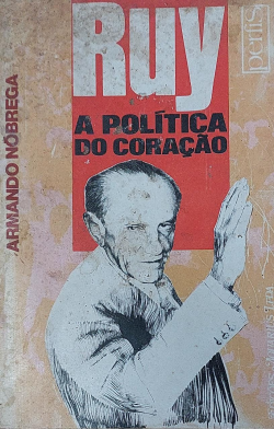 Ruy - A Politica Do Coracao