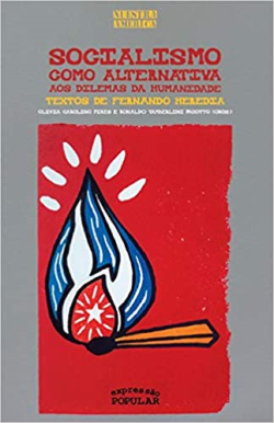 Socialismo Como Alternativa Aos Dilemas Da Humanidade - Textos De Fernando Heredia