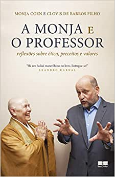 A Monja E O Professor - Reflexoes Sobre Etica Preceitos E Valores