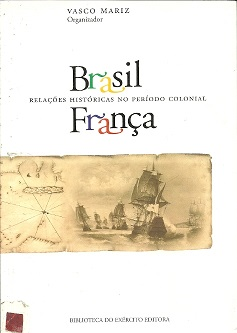 Brasil E Franca - Relacoes Historicas Do Periodo Colonial