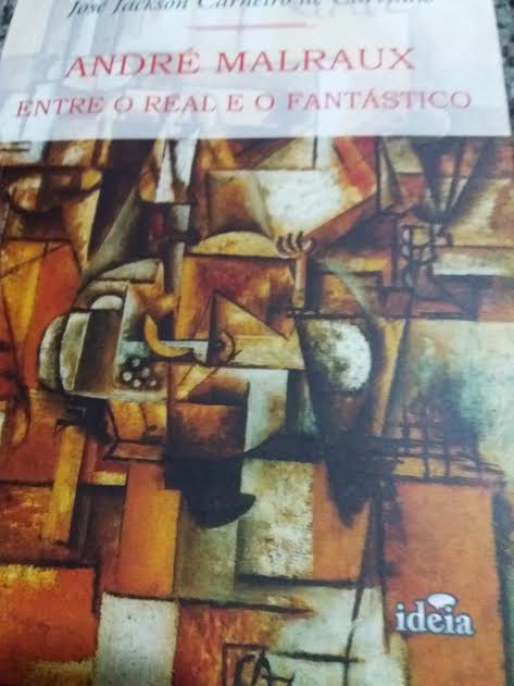 Andre Malraux - Entre O Real E O Fantastico