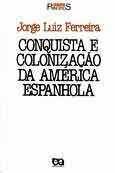 Conquista E Colonizacao Da America Espanhola
