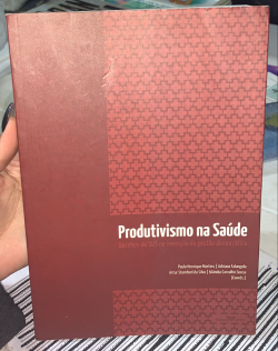 Produtivismo Na Saude - Desafios Do Sus Invencao Da Gestao Democratica