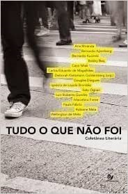 Tudo O Que Nao Foi - Coletanea Literaria