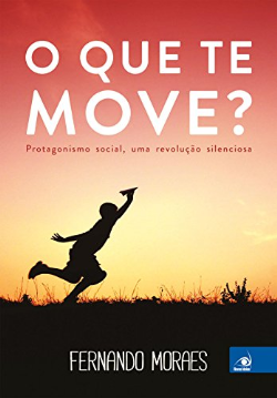 O Que Te Move - Protagonismo Social Uma Revolucao Silenciosa