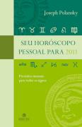Seu Horoscopo Pessoal Para 2011 - Previsoes Mensais Para Todos Os Signos