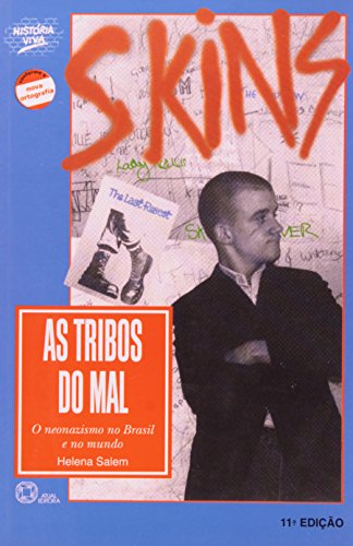 Tribos Do Mal, As - O Neonazismo No Brasil E No Mundo