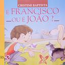 E Francisco Ou E Joao