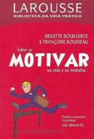 Saber Se Motivar Na Vida E No Trabalho