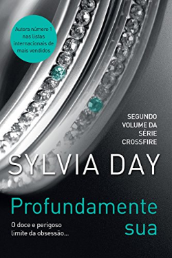 Profundamente Sua - O Doce E Perigoso Limite Da Obsessao