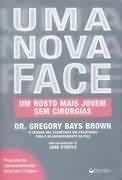 Uma Nova Face - Um Rosto Mais Jovem Sem Cirurgias