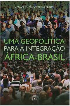 Uma Geopolítica para a Integração África-Brasil