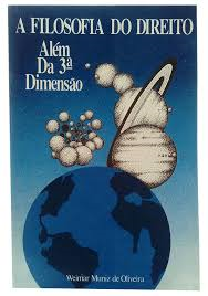 A Filosofia Do Direito - Alem Da 3° Dimensao