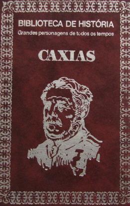 Caxias - Grandes Personagens De Todos Os Tempos