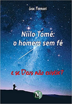 Niilo Tome - O Homem Sem Fe E Se Deus Nao Existir