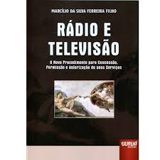 Radio E Televisao - O Novo Procedimento Para Concessao E Autorizacao Dos Seus Servicos