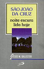 São João da Cruz - Noite Escura Lida Hoje