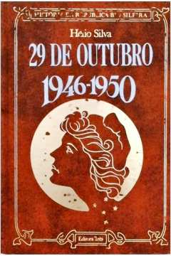 29 De Outubro 1946-1950 - Historia Da Republica Brasileira