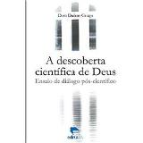 A Descoberta Cientifica De Deus - Ensaio De Dialogo Pos - Cientifico
