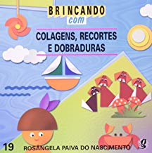 Brincando Com Colagens, Recortes E Dobraduras