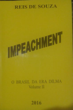 Impeachment - O Brasil Da Era Dilma V.02