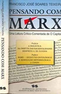 Pensando Com Marx - Uma Leitura Critico-comentada De O Capital