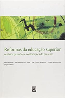 Reformas Da Educacao Superior - Cenarios Passados E Contradicoes Do Presente