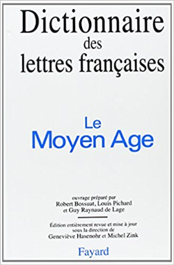 Dictionnaire Des Lettres Francaises - Le Moyen Age