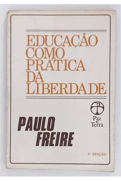 Educacao Como Pratica Da Liberdade