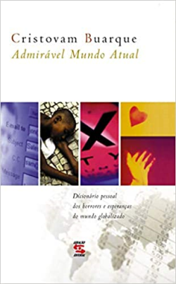 Admiravel Mundo Atual - Dicionario Pessoal Dos Horrores E Esperancas Do Mundo Globalizado