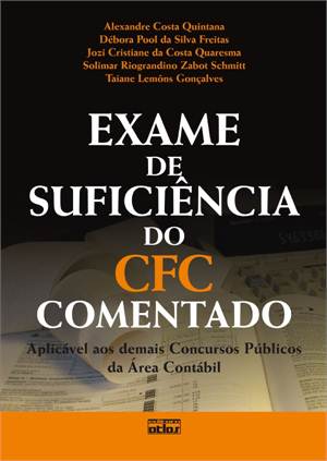 Exame De Suficiencia Do Cfc Comentado - Aplicavel Aos Demais Concursos Publicos Da Area Contabil