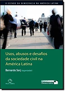 Usos abusos e desafios da sociedade civil na america latina