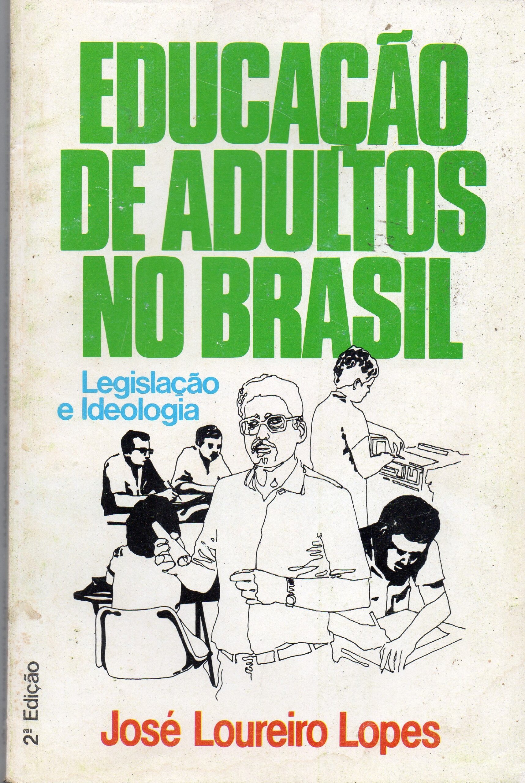 Educacao De Adultos No Brasil - Legislacao E Ideologia