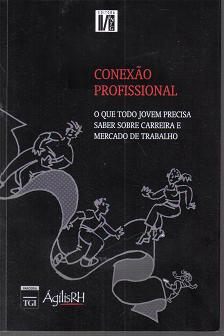 Conexao Profissional - O Que Todo Jovem Precisa Saber Sobre Carreira E Mercado De Trabalho