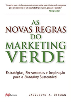 As Novas Regras Do Marketing Verde - Estrategias Ferramentas E Inspiracao Para O Branding Sustentavel