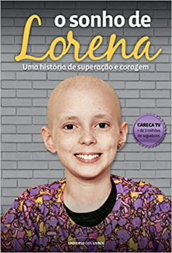 O Sonho De Lorena - Uma Historia De Superacao E Coragem