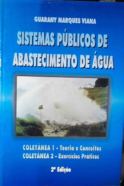 Sistemas Publicos De Abastecimento De Agua / Coletanea 1 E 2 - Teoria E Conceitos - Exercicios Praticos