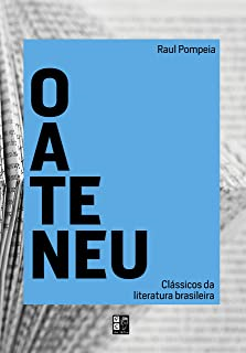 O Ateneu - Classicos Da Literatura Brasileira