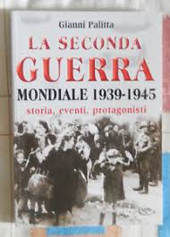 La Seconda Guerra Mondiale 1939-1945 Storia Eventi Protagonisti