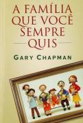 A Familia Que Voce Sempre Quis