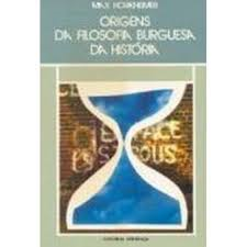 Origens Da Filosofia Burguesa Da Historia