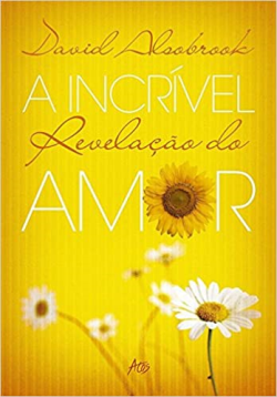 A Incrivel Revelacao Do Amor