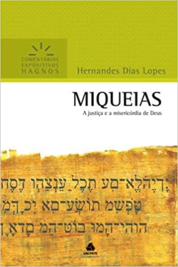 Miqueias - A Justica E A Misericordia De Deus