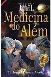 Medicina Do Alem - Pelo Espirito Ismael Alonso