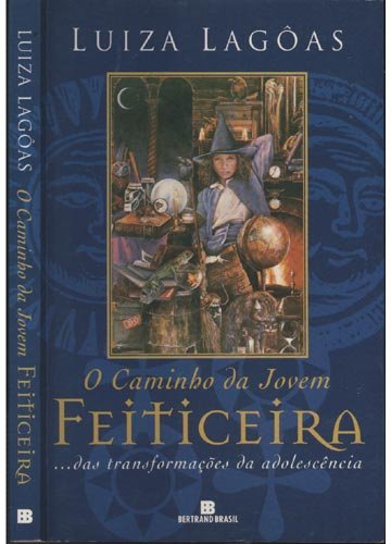 O Caminho Da Jovem Feiticeira - Das Transformacoes Da Adolescencia
