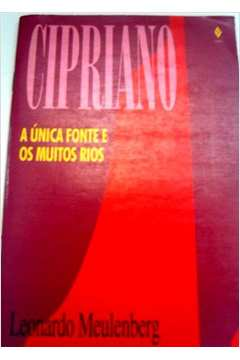 Cipriano A Unica Fonte E Os Muitos Rios