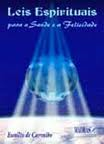 Leis Espirituais Para Saude E A Felicidade