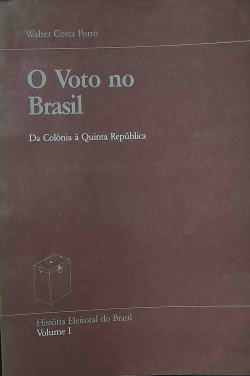O Voto No Brasil - Da Colonia A Quinta Republica V. 01